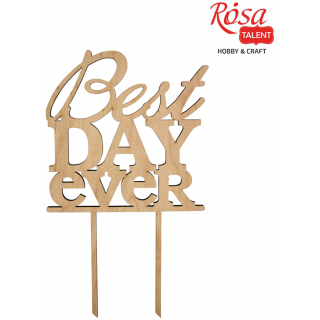 Заготовка топер на торт „Best ever day" фанера 14х24см ROSA TALENT