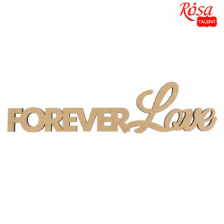 Заготовка напис „Forever Love“ МДФ 45х11,3см ROSA TALENT