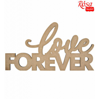 Заготовка напис „Love Forever“ МДФ 45х25см ROSA TALENT