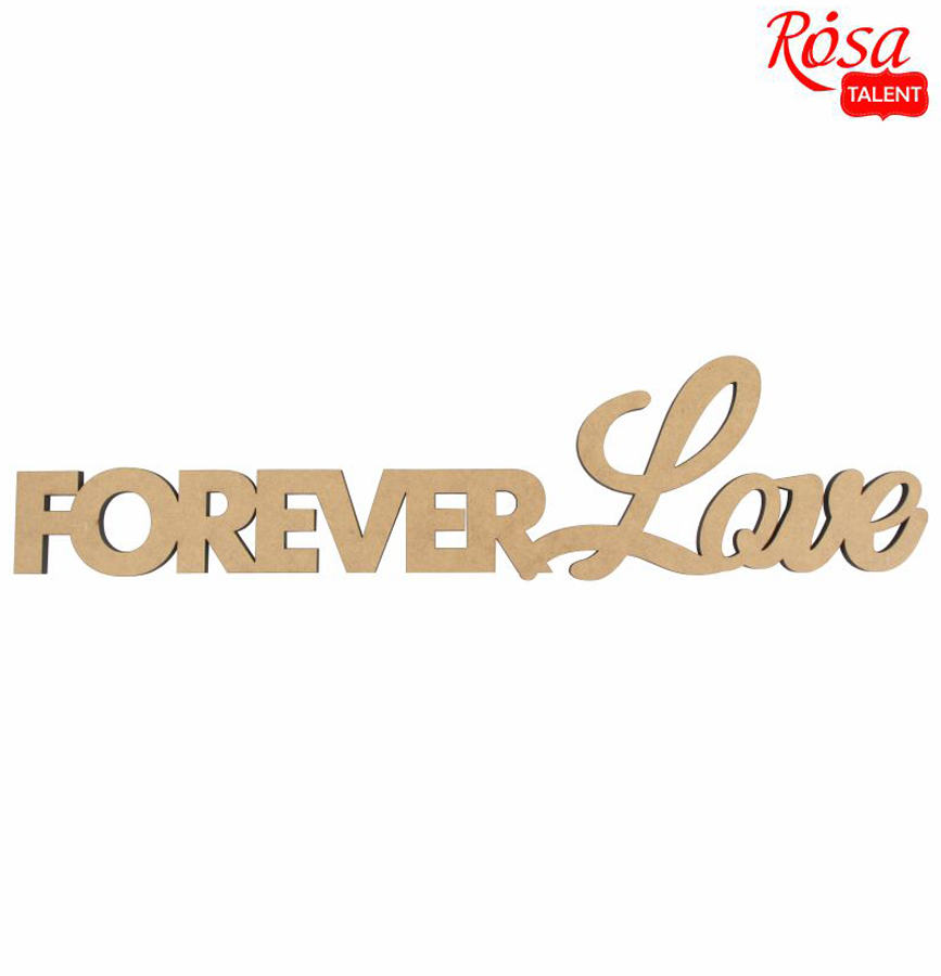 Заготовка напис „Forever Love“ МДФ 45х11,3см ROSA TALENT~#]